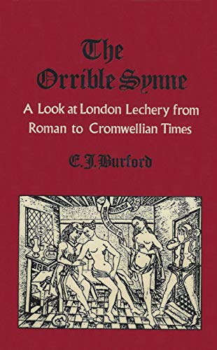 Stock image for The Orrible Synne a Look at London Lechery from Roman to Cromwellian Times for sale by Amazing Book Company