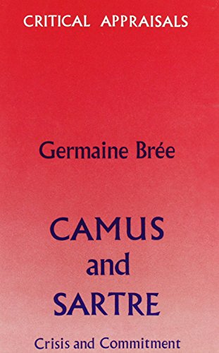 Beispielbild fr Camus and Sartre: Crisis and commitment (Critical appraisals series) zum Verkauf von Books Unplugged