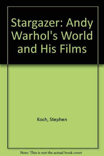 Beispielbild fr Star-gazer Andy Warhol's World and His Films zum Verkauf von Voltaire and Rousseau Bookshop