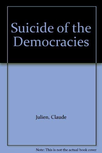 Suicide of the democracies (9780714510613) by Julien, Claude