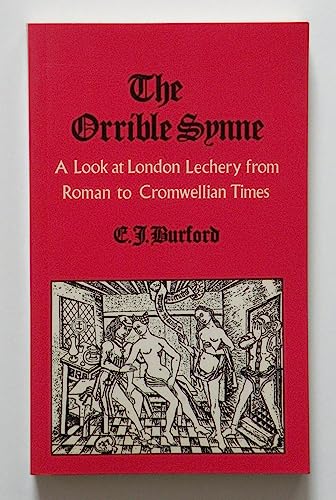 Stock image for The Orrible Synne: A Look at London Lechery from Roman to Cromwellian Times for sale by P. Cassidy (Books)