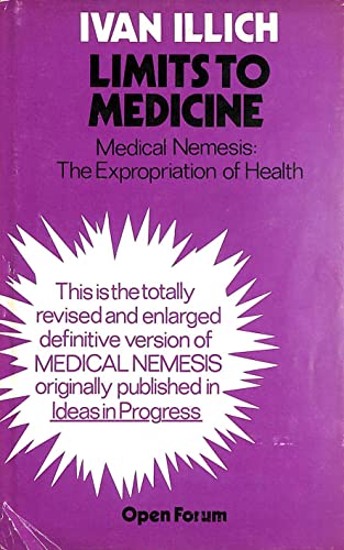 Stock image for Medical nemesis: the expropriation of health (Limits to Medicine) for sale by Phatpocket Limited