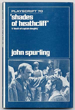 Shades of Heathcliff ; &, Death of Captain Doughty (Playscript ; 70) (9780714525174) by Spurling, John