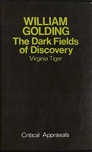 Stock image for William Golding: The Dark Fields of Discovery for sale by RIVERLEE BOOKS