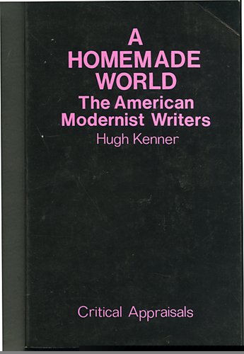 Imagen de archivo de A Homemade World: American Modernist Writers a la venta por Goldstone Books