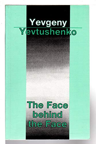 Imagen de archivo de FACE BEHIND THE FACE [Paperback] Yevtushenko, Yevgeny; Boyars, Arthur and Franklin, Simon a la venta por tomsshop.eu