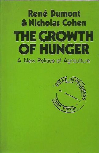 Beispielbild für The Growth of Hunger: A New Politics of Agriculture (Ideas in Progress) zum Verkauf von OwlsBooks