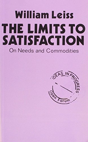 Stock image for The Limits to Satisfaction: An Essay on the Problems of Needs and Commodities (Open Forum S.) for sale by WorldofBooks