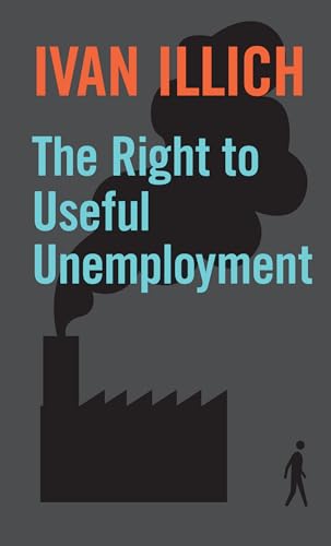 Beispielbild fr The Right to Useful Unemployment zum Verkauf von Blackwell's