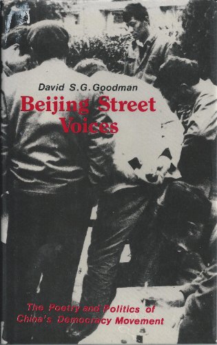 Imagen de archivo de Beijing Street Voices : the Poetry and Politics of China's Democracy Movement a la venta por JuddSt.Pancras