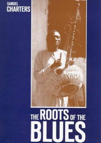 Beispielbild fr The Roots of the Blues: An African Search zum Verkauf von Half Price Books Inc.