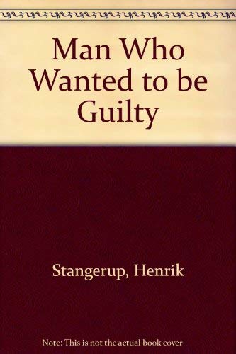 9780714527338: Man Who Wanted to Be Guilty
