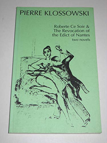 Imagen de archivo de ROBERTE CE SOIR AND THE REVOCATION OF THE EDICT OF NANTES, Two Novels a la venta por Larry W Price Books