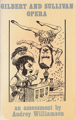 Stock image for Gilbert and Sullivan Opera; an Assessment for sale by Hackenberg Booksellers ABAA