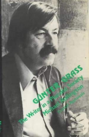 Beispielbild fr GUNTER GRASS: THE WRITER IN A PLURALIST SOCIETY. zum Verkauf von Cambridge Rare Books