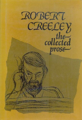 9780714528151: The Collected Prose of Robert Creeley