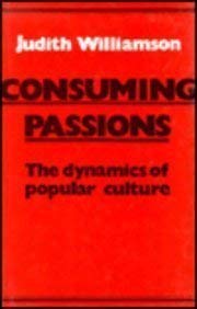 Stock image for Consuming Passions: The Dynamics of Popular Culture for sale by Pomfret Street Books
