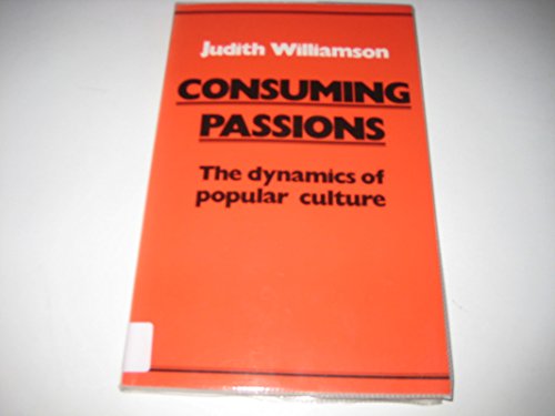 Beispielbild fr Consuming Passions: The Dynamics of Popular Culture zum Verkauf von WorldofBooks