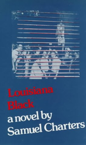 Beispielbild fr Louisiana Black: A Novel Charters, Samuel Barclay zum Verkauf von BooksElleven