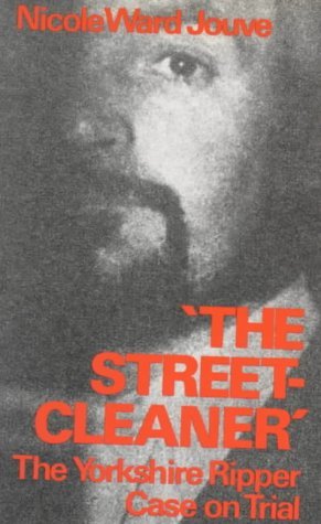 Imagen de archivo de The Streetcleaner: Yorkshire Ripper Case on Trial a la venta por WorldofBooks