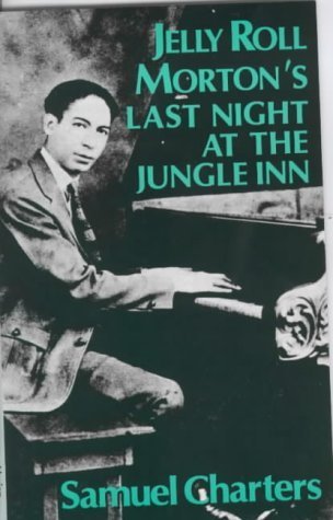 Stock image for Jelly Roll Morton's Last Night at the Jungle Inn (Imaginary Memoir) for sale by Montclair Book Center