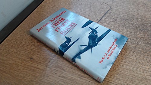 Imagen de archivo de Their Finest Hours, The R.A.F. And the Luftwaffe in World War II a la venta por Pensees Bookshop