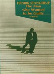 Imagen de archivo de The Man Who Wanted to Be Guilty a la venta por Blackwell's