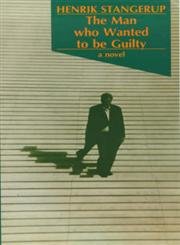Stock image for The Man Who Wanted to Be Guilty for sale by Blackwell's