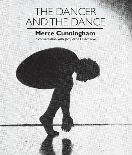 The Dancer and the Dance: Merce Cunningham in conversation with Jacqueline Lesschaeve (9780714529318) by Cunningham, Merce; Lesschaeve, Jacqueline