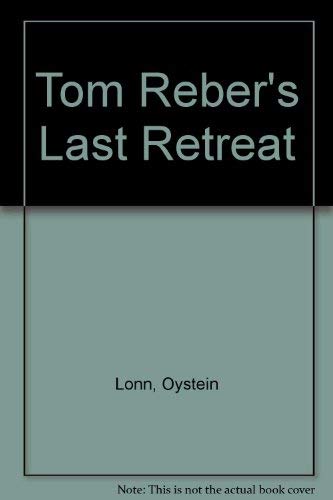 Imagen de archivo de Tom Reber's Last Retreat a la venta por Wonder Book