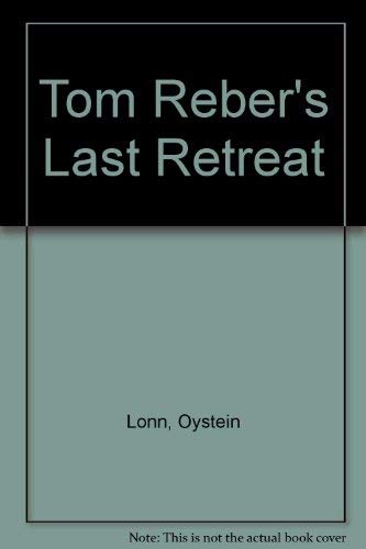 Stock image for Tom Reber's Last Retreat for sale by Wonder Book