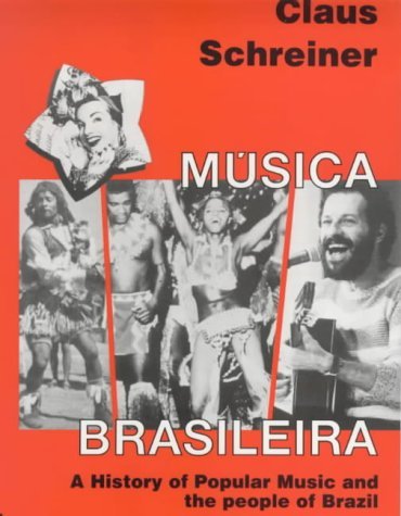 9780714529462: Musica Brasileira: A History of Popular Music and the People of Brazil