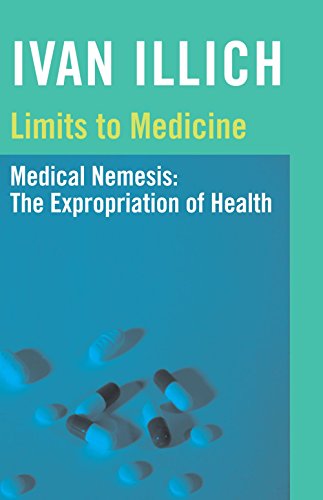 9780714529936: Limits to Medicine: Medical Nemesis - The Expropriation of Health