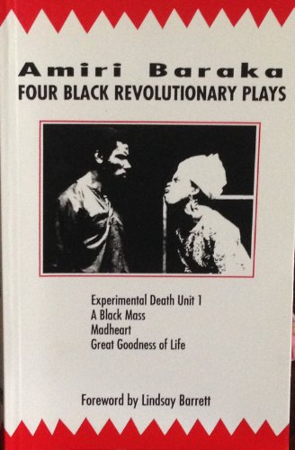 Stock image for Four Black Revolutionary Plays : Experimental Death Unit 1, a Black Mass, Madheart, and Great Goodness of Life for sale by Better World Books