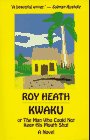 Kwaku: Or the Man Who Could Not Keep His Mouth Shut : A Novel (9780714530239) by Heath, Roy