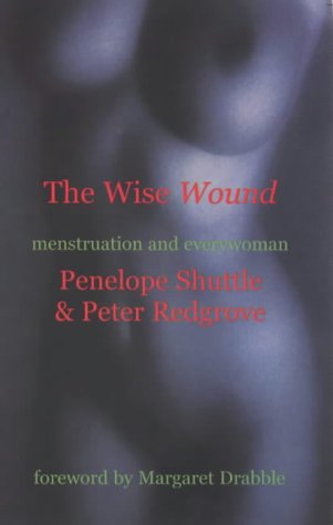 9780714530550: The Wise Wound: Menstruation and Everywoman