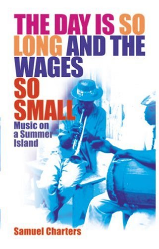 Stock image for The Day Is So Long And The Wages So Small: Music on a Summer Island for sale by Front Cover Books