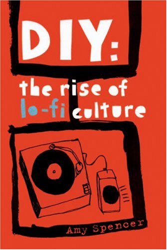 Stock image for DIY: The Rise of Lo-fi Culture for sale by The Maryland Book Bank