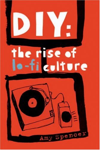 9780714531052: DIY: The Rise of Lo-Fi Culture