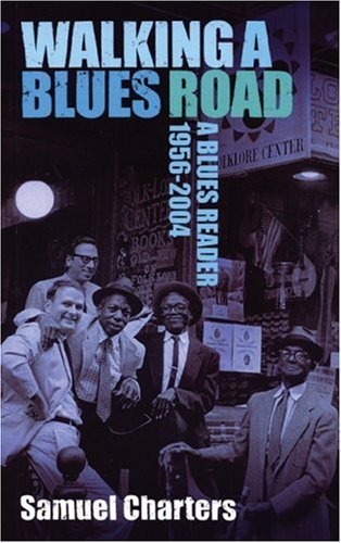 9780714531076: Walking a Blues Road: A Blues Reader 1956-2004