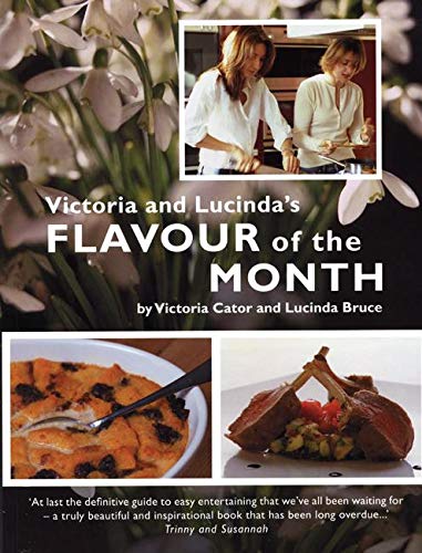 Stock image for Victoria & Lucinda's Flavour of the Month: A Year of Food and Flowers for sale by ThriftBooks-Atlanta