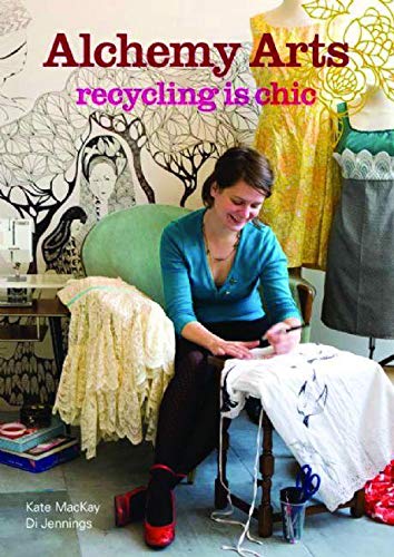 Imagen de archivo de Alchemy Arts: Recycling Is Chic a la venta por Wonder Book