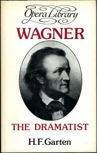 Wagner the Dramatist (Opera Library)