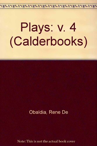 Stock image for Obaldia Vol. 4: Plays, Includes Mr. Klebs and Rosalie and Wind in the Branches of the Sassafras for sale by ThriftBooks-Dallas