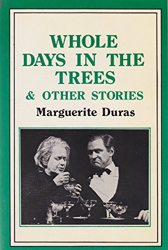 Whole Days in the Trees (English and French Edition) (9780714538549) by Duras, Marguerite