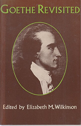 Stock image for GOETHE REVISITED Lectures Delivered in Sundry Places and on Various Dates to Mark the 150th Anniversary of Goethe`s Death for sale by Parrott Books