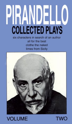 Imagen de archivo de Collected Plays Vol. 2 : Six Characters in Search of an Author, All for the Best, Clothe the Naked and Limes from Sicily a la venta por Better World Books