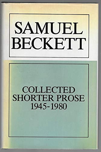 Collected Shorter Prose 1945 - 1980