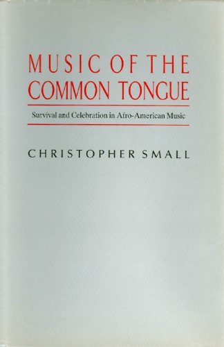 Beispielbild fr Music of the common tongue: Survival and celebration in Afro-American music zum Verkauf von Best and Fastest Books