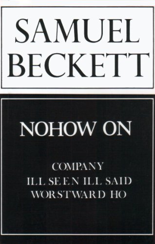 9780714541129: Nohow on: "Company", "Ill Seen, Ill Said" and "Worstward Ho": No. 447